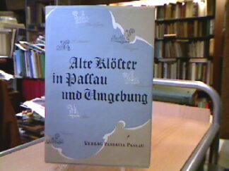 <p class="headtitle">Passau</p><b>Oswald, Josef (Hg.).</b><br />Alte Klöster in Passau und Umgebung.