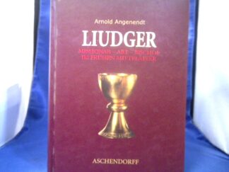 <b>Angenendt, Arnold.</b><br />Liudger : Missionar - Abt - Bischof im frühen Mittelalter.