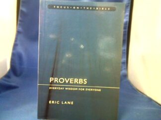 <b>Lane, Eric.</b><br />Proverbs: Everyday Wisdom for Everyone (Focus on the Bible Commentaries)