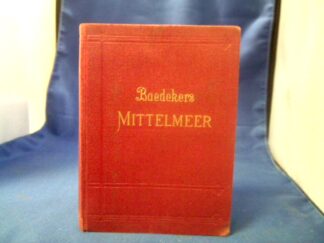 <b>Baedeker, Karl.</b><br />Mittelmeer, Seewege, Hafenplätze, Landausflüge. Mit Marokko, Algerien, Tunesien.