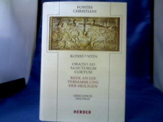 <b>Eusebius, Caesariensis (Verfasser), Römisches Reich Konstantin I. und Klaus Martin (Herausgeber) Kaiser (Mitwirkender) Girardet.</b><br />Konstantin, Rede an die Versammlung der Heiligen = Rede an die Vesammlung der Heiligen [Griechisch-Deutsch].
