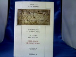 <b>Ambrosius, Mediolanensis (Verfasser) und Ernst (Übersetzer) Dassmann.</b><br />De Isaac vel anima = Über Isaak oder die Seele : [lateinisch-deutsch].