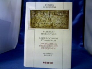 <b>Eusebius, Caesariensis (Verfasser),  Hieronymus (Verfasser) und Georg (Herausgeber Übersetzer) Röwekamp.</b><br />Liber locorum et nominum = Onomastikon der biblischen Ortsnamen. Lateinisch-Deutsch.