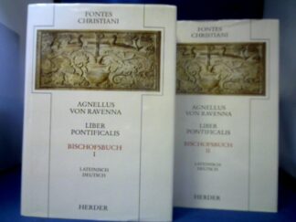 <b>Agnetius von Ravenna und Claudia Nauerth (Übers.).</b><br />Liber Pontificalis = Bischofsbuch [lateinisch, deutsch]. 2 Teilbände.