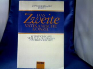 <b>Pesch, Otto Hermann (Verfasser).</b><br />Das Zweite Vatikanische Konzil : (1962 - 1965) ; Vorgeschichte - Verlauf - Ergebnisse - Nachgeschichte.