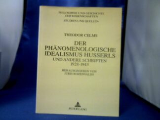 <b>Celms, Theodor (Verfasser) und Juris (Herausgeber) Rozenvalds.</b><br />Der phänomenologische Idealismus Husserls und andere Schriften : 1928 - 1943.