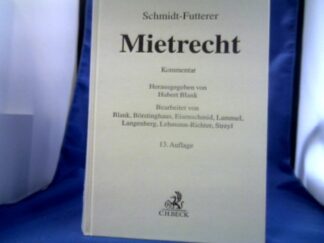 <b>Schmidt-Futterer, Wolfgang (Verfasser) und Hubert Blank  (Hrsg.).</b><br />Mietrecht : Großkommentar des Wohn- und Gewerberaummietrechts.