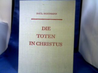 <b>Hoffmann, Paul.</b><br />Die Toten in Christus. Eine religionsgeschichtliche und exegetische Untersuchung zur paulinischen Eschatologie.