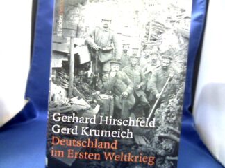 <b>Hirschfeld, Gerhard (Mitwirkender) und Gerd (Mitwirkender) Krumeich.</b><br />Deutschland im Ersten Weltkrieg.