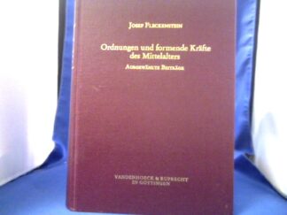 <b>Fleckenstein, Josef (Verfasser).</b><br />Ordnungen und formende Kräfte des Mittelalters : ausgewählte Beiträge.
