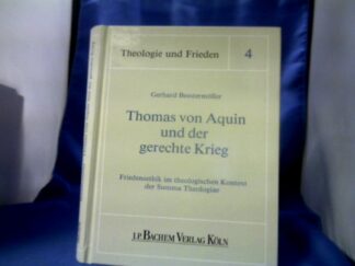 <b>Beestermöller, Gerhard (Verfasser).</b><br />Thomas von Aquin und der gerechte Krieg : Friedensethik im theologischen Kontext der summa theologiae.