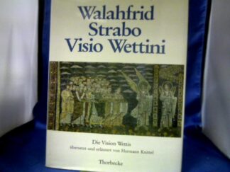 <b>Walahfridus, Strabo (Verfasser) und Hermann (Übersetzer) Knittel.</b><br />Visio Wettini : lat.-dt. = Die Vision Wettis.