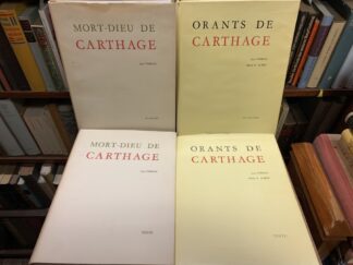 <b>Ferron, Jean und Maria E. Aubet.</b><br />Mort-Dieu de Carthage ou les Stèles Funéraires de Carthage. 2. vol. (Text et Planches) et Orants de Carthage 2. vol. (Text et Planches).