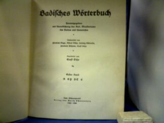 <b>Ochs (Bearb.), Ernst.</b><br />Badisches Wörterbuch. Erster Band: A BP DT E. Hrsg. mit Unterstützung des Bad. Ministeriums des Kultus und Unterrichts.