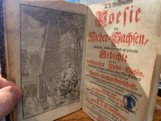 <b>Weichmann, C.F. [HG.).</b><br />Poesie der Nieder-Sachsen, oder allerhand, mehrenteils noch nie gedruckte Gedichte von den berühmtesten Nieder-Sachsen, sonderlich einigen ansehnlichen Mit-Gliedern der vormals in Hamburg blühenden Teutsch-übenden Gesellschafft ... mit einer ausführlichen Vorrede versehen, darin unter andern die Würde der Teutschen Sprache wider den angemasseten Vorzug der Französischen ... vertheidiget wird.