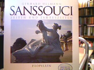 <p class="headtitle">Sanssouci</p><b>Ullmann, Gerhard.</b><br />Sanssouci - Zeiten und Jahreszeiten