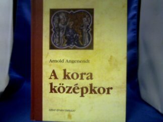 <b>Angenendt, Arnold.</b><br />A kora középkor : a nyugati kereszténység 400-tól 900-ig.