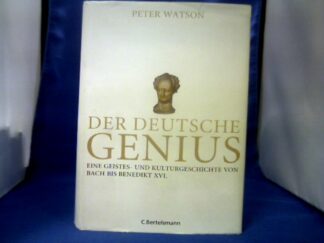 <b>Watson, Peter und Yvonne (Mitwirkender) Badal.</b><br />Der deutsche Genius : eine Geistes- und Kulturgeschichte von Bach bis Benedikt XVI.