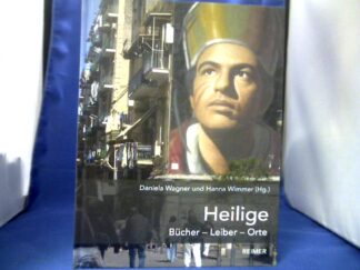<b>Wagner (Hrsg.), Daniela, Hanna Wimmer (Hrsg.) und Bruno Reudenbach.</b><br />Heilige : Bücher - Leiber - Orte : Festschrift für Bruno Reudenbach.