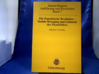 <b>Vovelle, Michel.</b><br />Die Französische Revolution - soziale Bewegung und Umbruch der Mentalitäten.