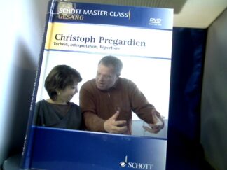 <b>Prégardien, Christoph.</b><br />Schott Master Class Gesang: Technik, Interpretation, Repertoire. Ausgabe mit DVD.