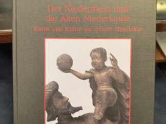 <b>Rommé, Barbara (Herausgeber).</b><br />Der Niederrhein und die alten Niederlande : Kunst und Kultur im späten Mittelalter ; Referate des Kolloquiums zur Ausstellung "Gegen den Strom, Meisterwerke Niederrheinischer Bildschnitzkunst in Zeiten der Reformation (1500 - 1550).