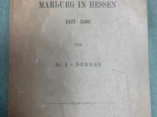<b>Dommer, A. v.</b><br />Die aeltesten Drucke aus Marburg in Hessen 1527-1566.