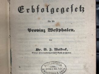 <b>Waldeck, B.F.</b><br />Ueber das bäuerliche Erbfolgegesetz für die Provinz Westfalen.