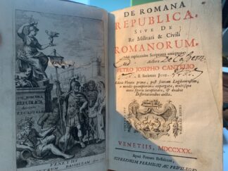 <b>Cantel [Cantelius], Pierre-Joseph.</b><br />De Romana republica sive de re militari & civili Romanorum, ad explicandos scriptores antiquos / Auctore Petro Josepho Cantelio.
