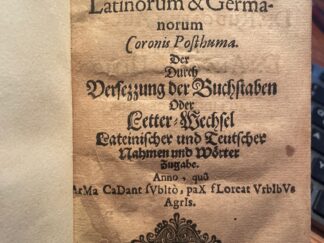 <b>Stender, Friedrich David.</b><br />Friderici Davidis Stenderi Anagrammatum Latinorum & Germanorum Coronis Posthuma. Der Durch Versezzung der Buchstaben Oder Letter-Wechsel Lateinischer und Teutscher Nahmen und Wörter Zugabe.