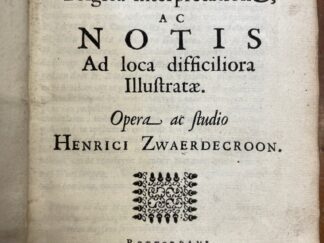 <b>Terenti Afer, P. und Henric Zwaerdecroon (Ed.).</b><br />P. Terentii Afri Comoediae sex. Belgica interpretatione, ac notis ad loca difficiliora illustratae. Opera ac studio Henrici Zwaerdecroon.