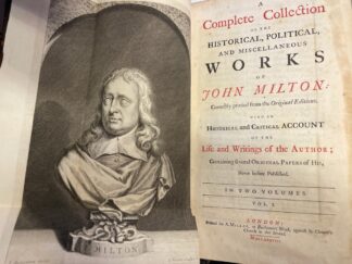 <b>Milton, John and Thomas Birch (ed.).</b><br />A complete collection of the historical, political, and miscellaneous works of the John Milton: correctly printed from the original editions. With an historical and critical account of the life and writings of the author; containing several original papers of his, never before published. In two volumes. Vol. 1. [-2.]