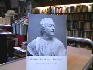 <b>Barock.</b><br />Bildwerke der Barockzeit aus dem Liebighaus.