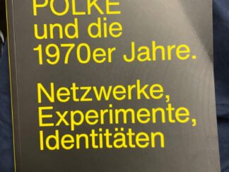 <b>Imorde, Joseph (Herausgeber) und Sigmar (Illustrator) Polke.</b><br />Sigmar Polke und die 1970er Jahre : Netzwerke, Experimente, Identitäten.