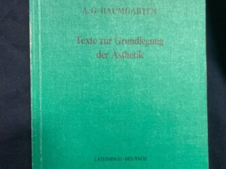 <b>Baumgarten, Alexander Gottlieb und Hans Rudolf (Herausgeber) Schweizer.</b><br />Texte zur Grundlegung der Ästhetik : lat.-dt.