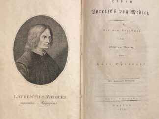 <p class="headtitle">Lorenzo di Medici.</p><b>Roscoe, William und Kurt Sprengel (Übers.).</b><br />Leben Lorenzo`s von Medici aus dem Englischen des William Roscoe, von Kurt Sprengel. De` Medici, Lorenzo: Poesie