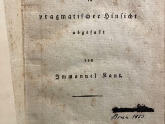 <b>Kant, Immanuel.</b><br />Anthropologie in pragmatischer Hinsicht abgefasst.