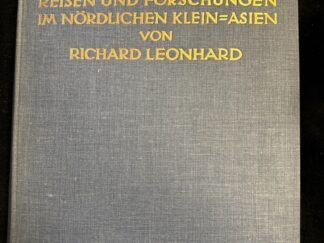 <b>Leonhard, Richard.</b><br />Paphlagonia. Reisen und Forschungen im Nördlichen Kleinasien.