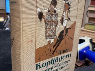<b>Grubauer, Albert.</b><br />Unter Kopfjägern in Central - Celebes. Ethnologische Streifzüge in Südost- und Central - Celebes.
