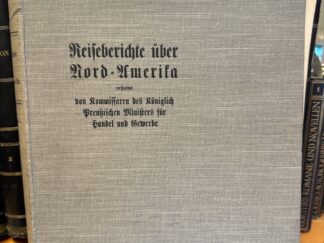 <b>Königlich Preussisches Ministerium für Handel.</b><br />Reiseberichte über Nord-Amerika : erstattet von Kommissaren des Königlich Preußischen Ministers für Handel und Gewerbe : (Haus der Abgeordneten : 20. Legislaturperiode, II. Session 1905/06) :