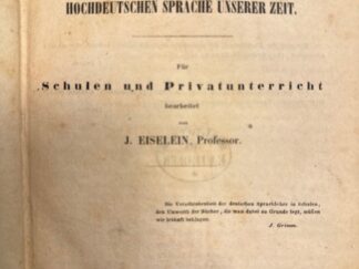 <b>Grimm, Jakob und J. Eiselein (Bearb.).</b><br />Jakob Grimms Grammatik der Hochdeutschen Sprache unserer Zeit.