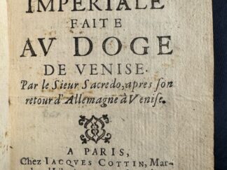 <b>Sagredo, Giovanni.</b><br />Relation De La Cour Imperiale Faite Av Doge de Venise. Par le Sieur Sacredo, apres son retour d`Allemagne `a Venise.