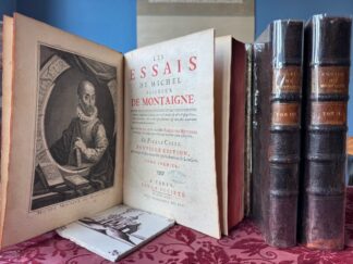 <b>Montaigne, Michel de.</b><br />Les Essais De Michel Seigneur De Montaigne : Donnez Sur Les Plus Anciennes Et Les Plus Correctes Editions: Augmentez de plusieurs Lettres le l`Auteur; Et où les Passages Grecs, Latins Et Italiens, sont traduits plus fidélement, Et citez plus exactement que dans aucune de précedentes : Avec des Notes, & de nouvelles Tables Des Matieres beaucoup plus utiles que celles qui avoient paru jusqu`ici par Pierre Coste.