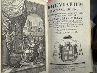 <b></b><br />Breviarium Monasteriense: iussu reverendissimi et illustrissimi Domini Caspari Maximiliani Episcopi Monasteriensis ... recognitum et emendatum
