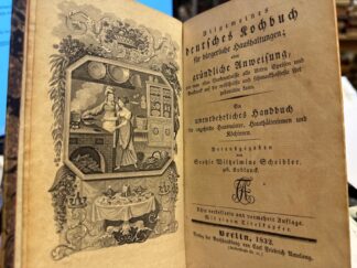 <b>Scheibler, Sophie Wilhelmine.</b><br />Allgemeines Deutsches Kochbuch für bürgerliche Haushaltungen; oder gründliche Anweisung wie man ohne Vorkenntnisse alle Arten Speisen und Backwerk auf die wohlfeiste und schmackhafteste Art zubereiten kann. Ein unentbehrliches Handbuch für angehende Hausmütter, Haushälterinnen und Köchinnen.