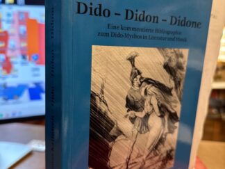 <b>Kailuweit, Thomas.</b><br />Dido - Didon - Didone : eine kommentierte Bibliographie zum Dido-Mythos in Literatur und Musik.