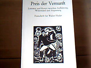 <b>Huder, Walter.</b><br />Preis der Vernunft. Literatur und Kunst zwischen Aufklärung, Widerstand und Anpassung