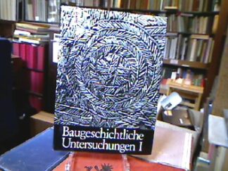 <b>Verbeek, A. u.a.</b><br />Baugeschichtliche Untersuchungen Bd. 1 (I)