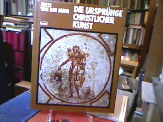 <b>Meer, Fritz van der.</b><br />Die Ursprünge christlicher Kunst