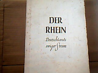 <b>Rhein.</b><br />Der Rhein, Deutschlands ewiger Strom